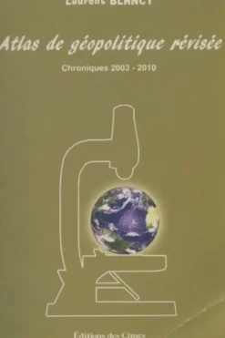 Atlas de géopolitique révisée, Laurent Blancy