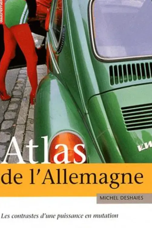 Atlas de l'Allemagne. Les contrastes d'une puissance en mutation, Michel Deshaies