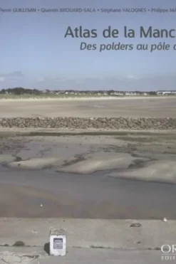 Atlas de la Manche. Des polders au pôle d'air, Pierre Guillemin