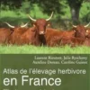 Atlas de l'élevage herbivore en France. Filières innovantes, territoires vivants, Laurent Rieutort
