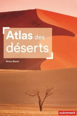 Atlas des déserts, Ninon Blond