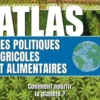 Atlas des politiques agricoles et alimentaires. Comment nourrir la planète ?, Philippe Ducrocquet