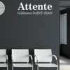 Attente, Guillaume Saint-Jean