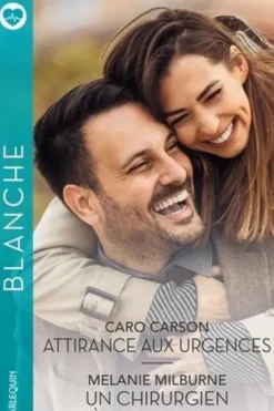 Attirance aux urgences ; Un chirurgien à apprivoiser, Caro Carson