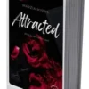 Attracted. Attiré au coeur de ton passé, Marzia Myers