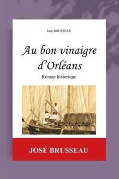 Au bon vinaigre d'Orléans, José Brusseau