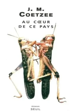 Au coeur de ce pays, J. M. Coetzee