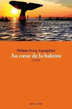 Au coeur de la baleine, Drecq-Espargelière Philippe