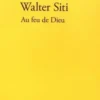 Au feu de Dieu, Walter Siti