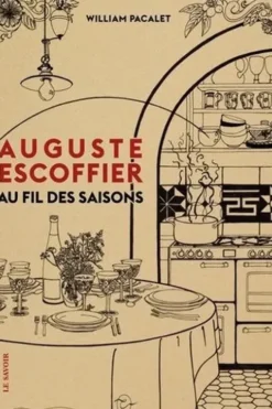 Auguste Escoffier au fil des saisons