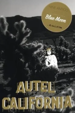 Autel California : Coffret 2 volumes. Face A, Treat Me Nice ; Face B, Blue Moon, Nine Antico