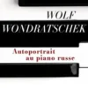 Autoportrait au piano russe, Wolf Wondratschek