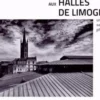 Aux Halles de Limoges. Une sensibilité photographique, Jean-Loup Aubour