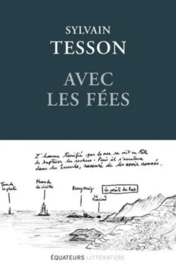 Avec les fées, Sylvain Tesson