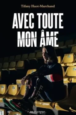 Avec toute mon âme, Tifany Huot-Marchand
