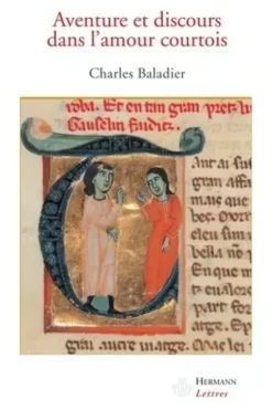 Aventure et discours dans l'amour courtois, Charles Baladier