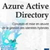 Azure Active Directory. Gestion des identités hybrides (concepts et mise en oeuvre), Seyfallah Tagrerout