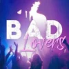 Bad lovers. Tome 1, Marie Hervé