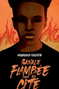 Banale flambée dans ma cité, Mabrouck Rachedi