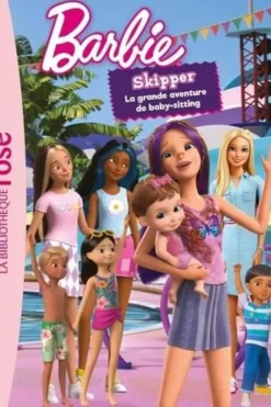 Barbie - Skipper, la grande aventure de baby-sitting. Le roman du film, Elizabeth Barféty