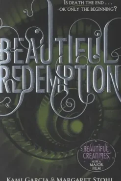 BEAUTIFUL REDEMPTION. BOOK 4 OF BEAUTIFUL CREATURES, EDITION EN ANGLAIS, Margaret Stohl