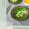 Belle peau. 45 recettes gourmandes pour repulper, illuminer, défatiguer, Machiko Kibé