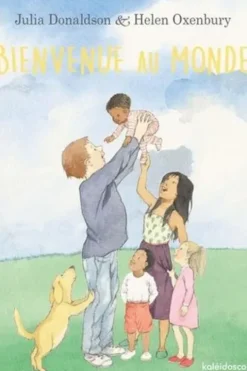 Bienvenue au monde, Julia Donaldson
