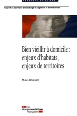 Bien vieillir à domicile. Enjeux d'habitats, enjeux de territoires, Ministère de l'Ecologie