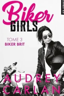 Biker Girls Tome 3 : Biker Brit, Audrey Carlan