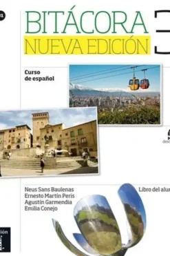 Bitacora 3 B1. Libro del alumno, Edition en espagnol, Neus Sans Baulenas