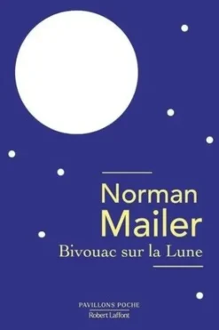 Bivouac sur la Lune, Norman Mailer
