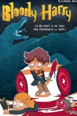 Bloody Harry Tome 1 : La BD dont il ne faut pas prononcer le nom !, Alexandre Arlène