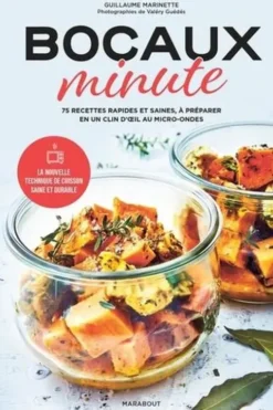 Bocaux minute. 75 recettes rapides et saines à préparer en un clin d'oeil au micro-ondes, Guillaume Marinette