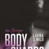 Bodyguards Tome 3 : Sawyer, Laura S. Wild