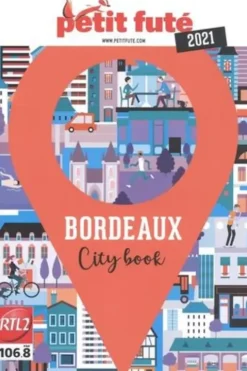 Bordeaux. Edition 2021, Petit Futé