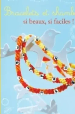 Bracelets et shamballas. Si beaux, si faciles !, Karine Thiboult