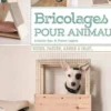 Bricolages pour animaux, Armelle Rau
