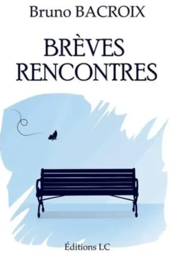 Brèves rencontres, Bruno Bacroix