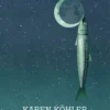 Bêtes féroces, bêtes farouches, Karen Köhler