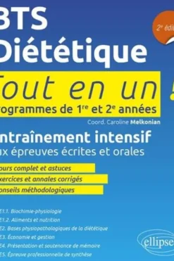 BTS Diététique Tout en un 1re et 2e années. Entraînement intensif aux épreuves écrites et orales, 2e édition, Caroline Melkonian