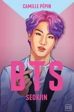 BTS Seokjin. La biographie non-officielle, Camille Pépin