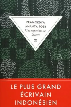 Buru quartet Tome 3 : Une empreinte sur la terre, Pramoedya Ananta Toer
