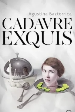 Cadavre exquis, Agustina Bazterrica
