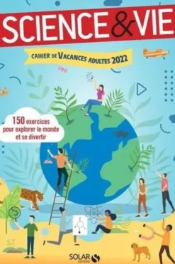 Cahier de vacances Sciences & vie. 150 exercices pour explorer le monde et se divertir, Edition 2022, Mativox