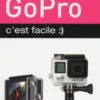 Caméra GoPro, c'est facile, Paul Durand Degranges