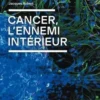 Cancer, l'ennemi intérieur, Jacques Robert