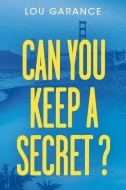 Can You Keep a Secret ?, Lou Garance