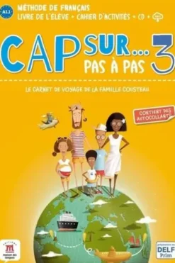 Cap sur... pas à pas 3 A1.1. Livre de l'élève + cahier d'activités, avec 1 CD audio, Pauline Grazian