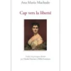 Cap vers la liberté, Ana Maria Machado