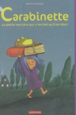 Carabinette, la petite sorcière qui n'en fait qu'à sa tête, Béatrice Rodriguez